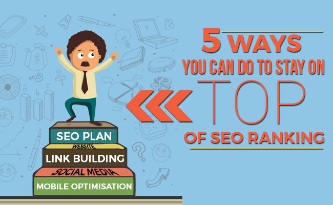 5 Ways You Can Do to Stay on Top of SEO Ranking