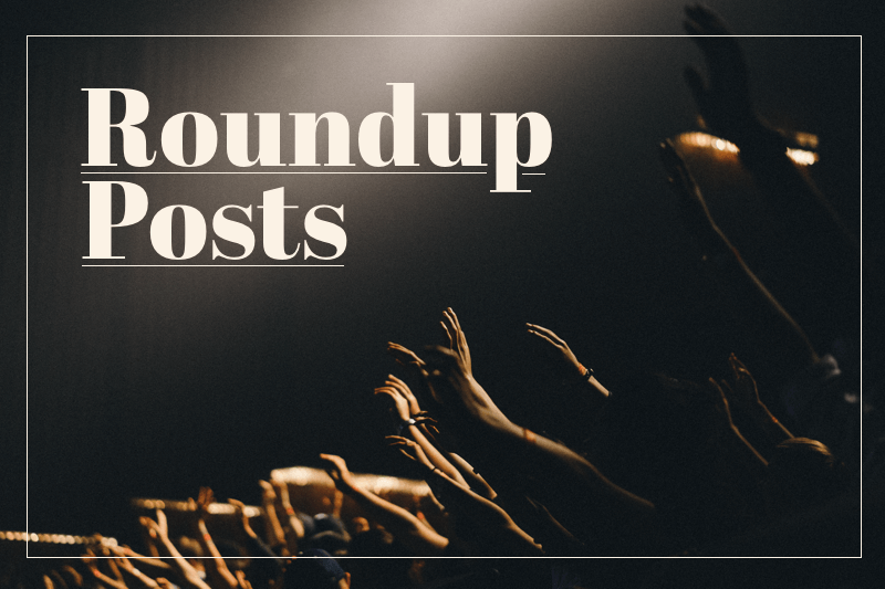 The Definitive Guide to Writing Roundup Posts That Go Viral